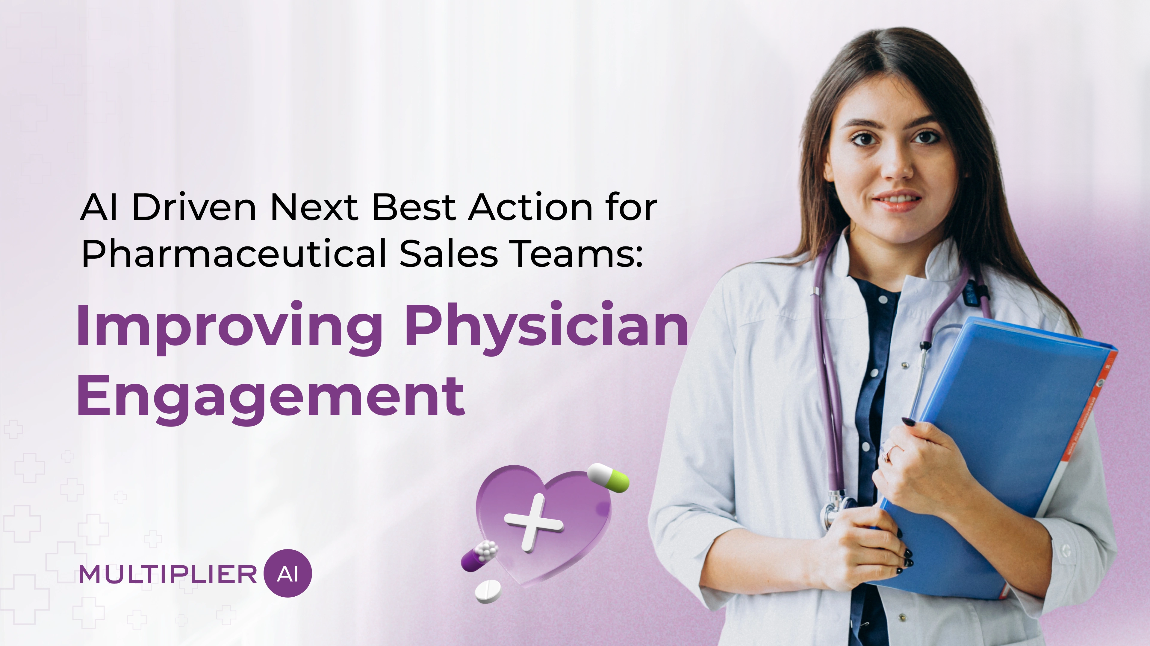 AI Next Best Action for Pharma Sales: Improve Physician Engagement & Productivity