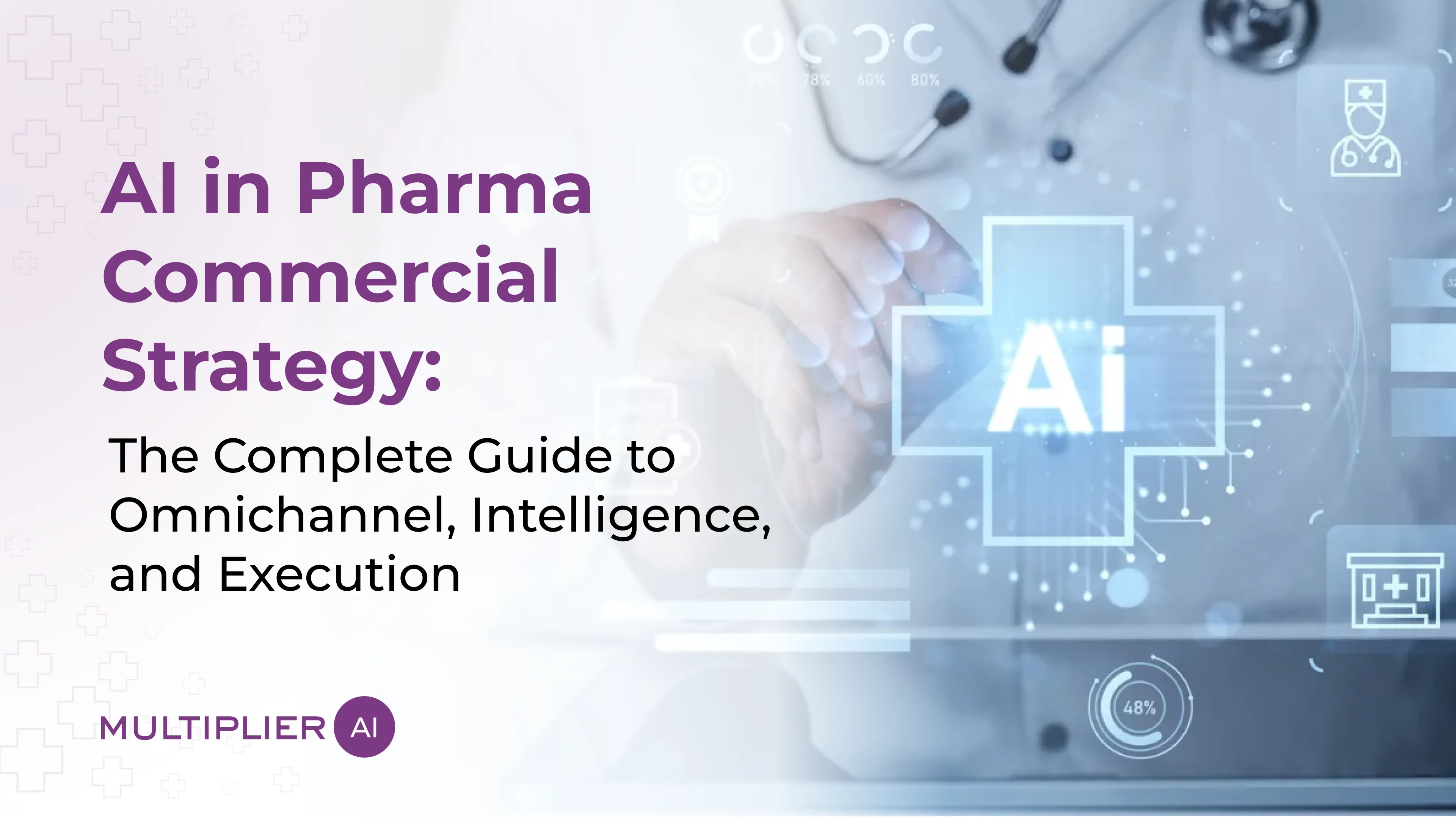 AI in Pharma Commercial Strategy: The Complete Guide to Omnichannel, Intelligence, and Execution