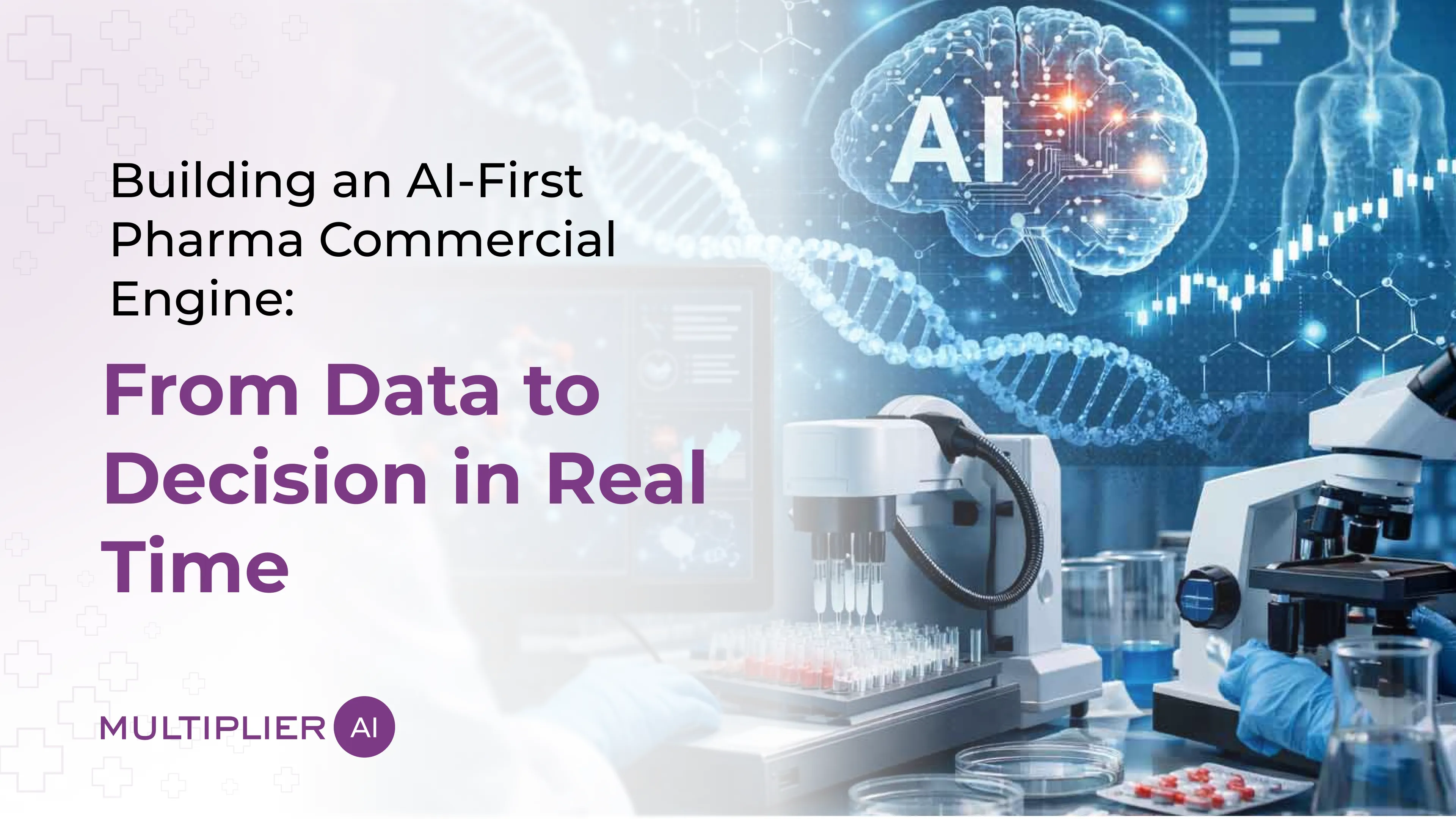 Building an AI-First Pharma Commercial Engine: From Data to Decision in Real Time