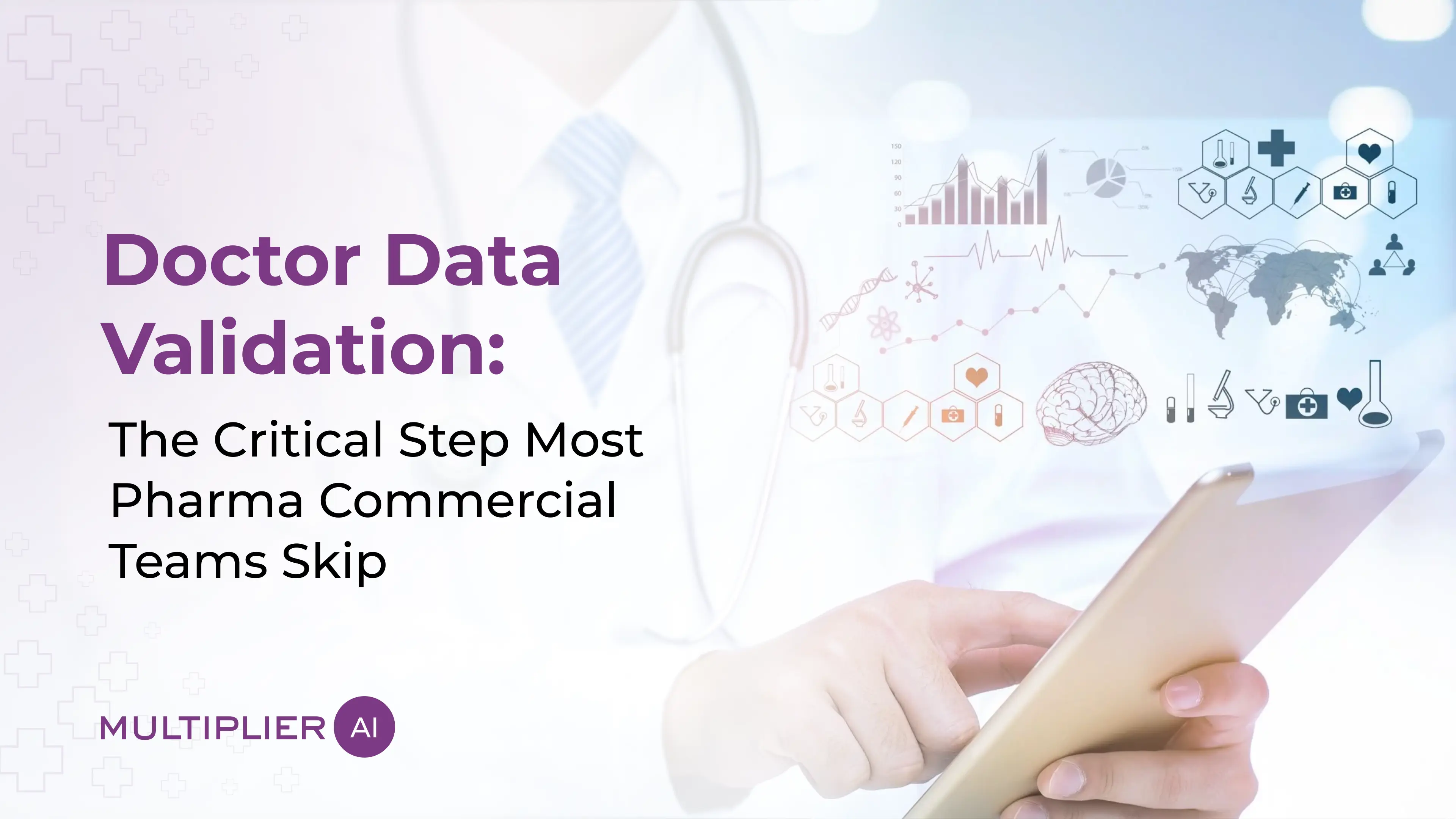Doctor Data Validation: The Critical Step Most Pharma Commercial Teams Skip