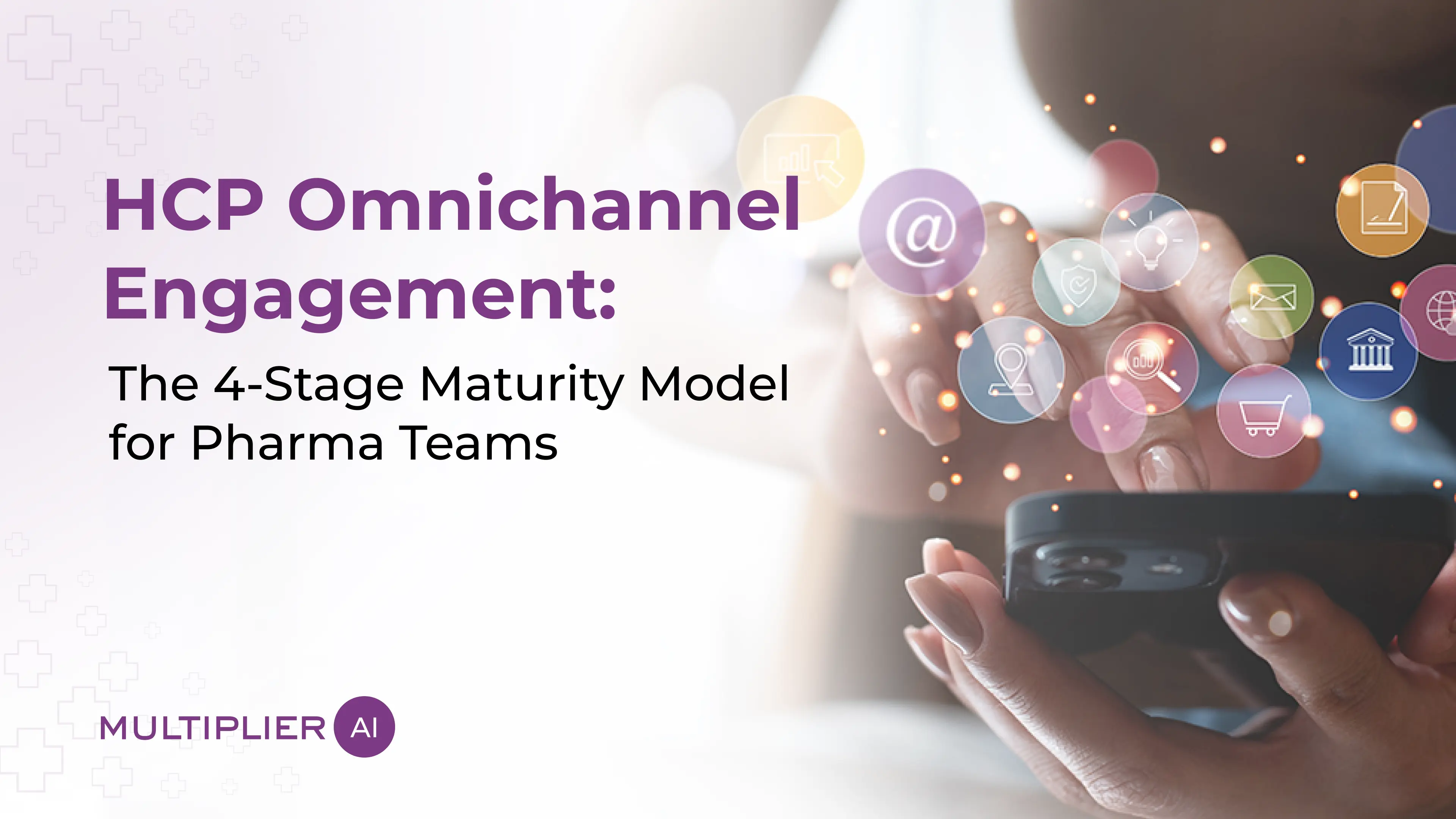 HCP Omnichannel Engagement: The 4-Stage Maturity Model for Pharma Teams