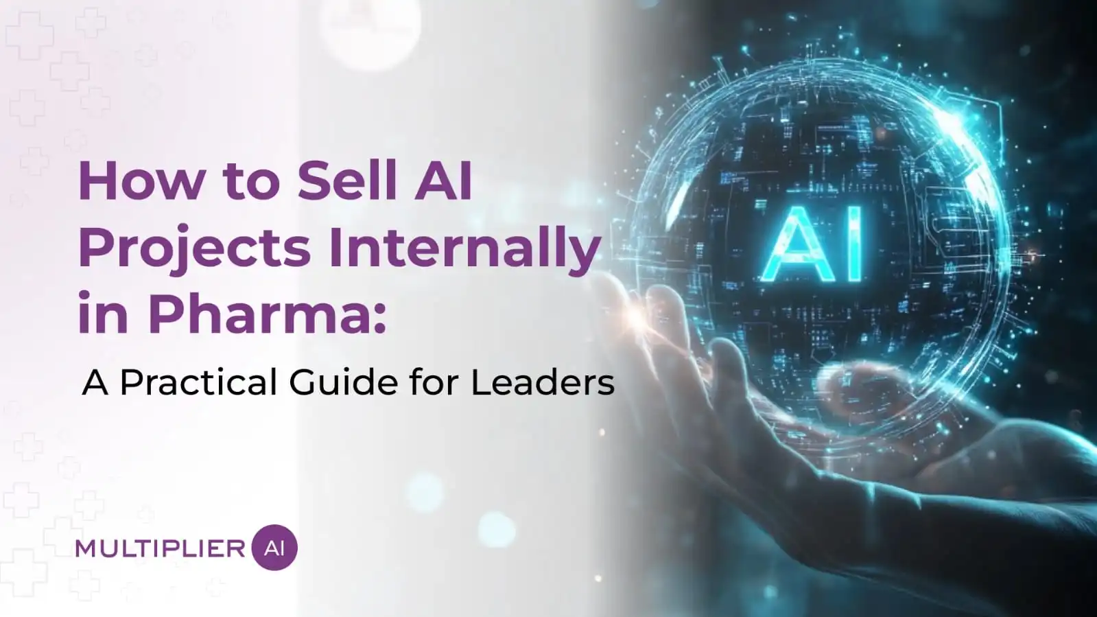 How to Sell AI Projects Internally in Pharma: A Practical Business-Case Playbook for 2026