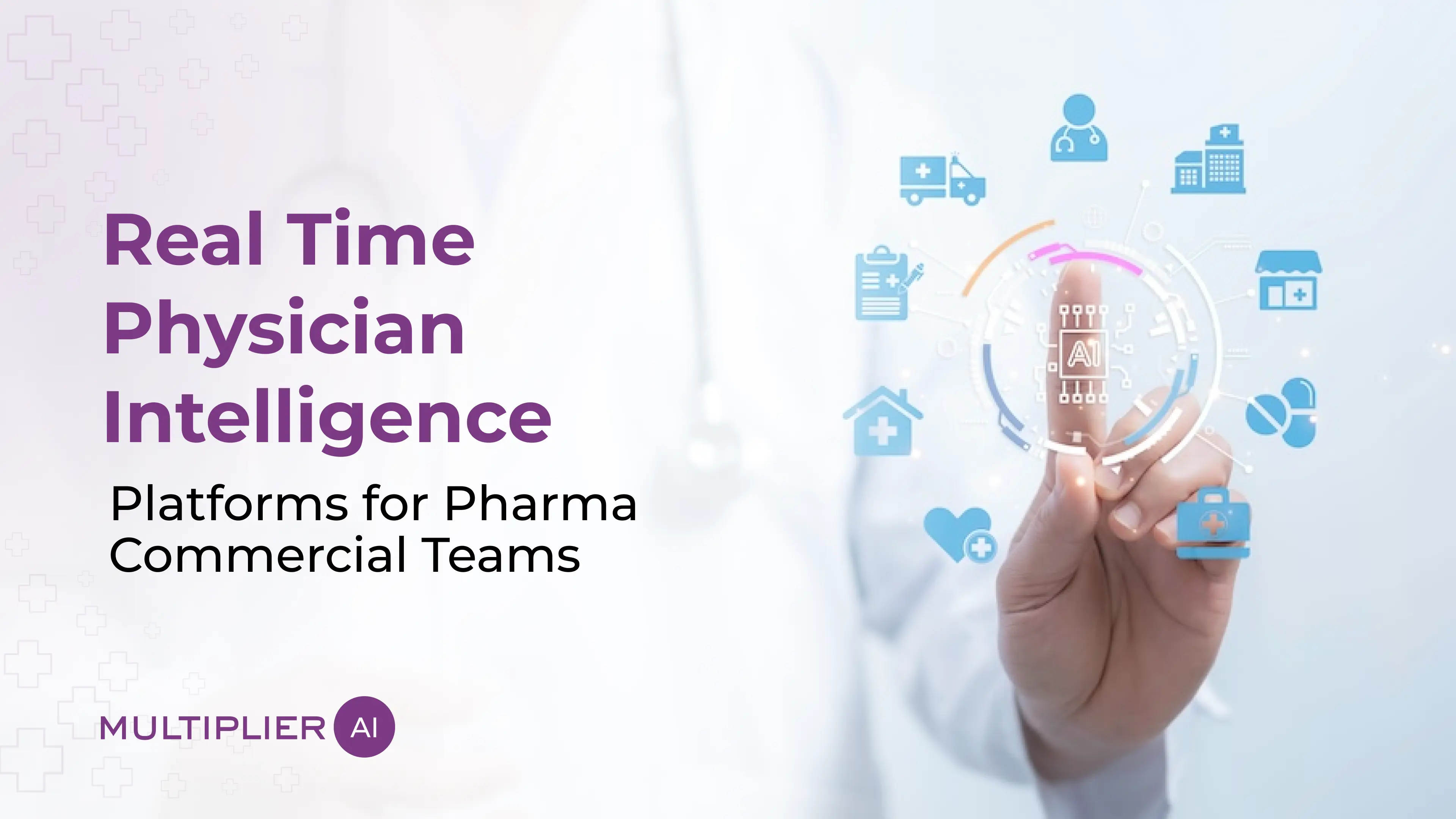 Real Time Physician Intelligence Platforms for Pharma Commercial Teams