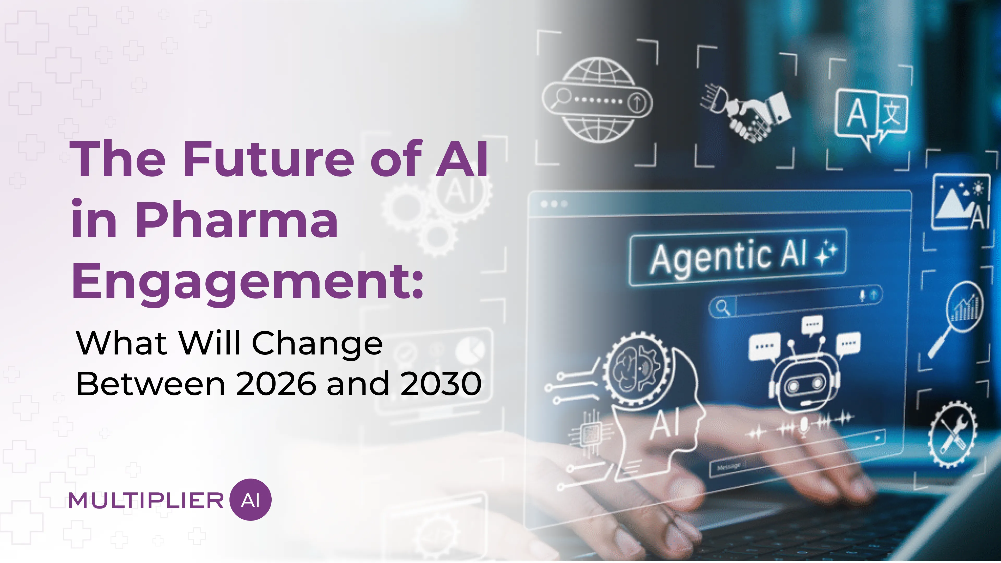 The Future of AI in Pharma Engagement: What Will Change Between 2026 and 2030