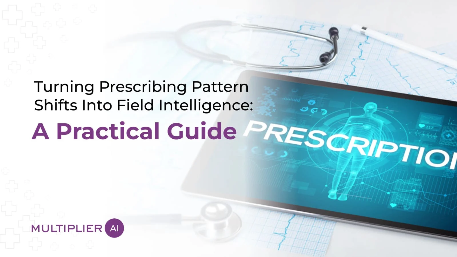 Turning Prescribing Pattern Shifts Into Field Intelligence: A Practical Guide