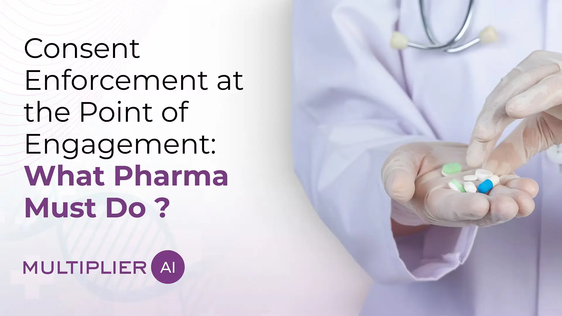Consent Enforcement at the Point of Engagement: What Pharma Must Do?