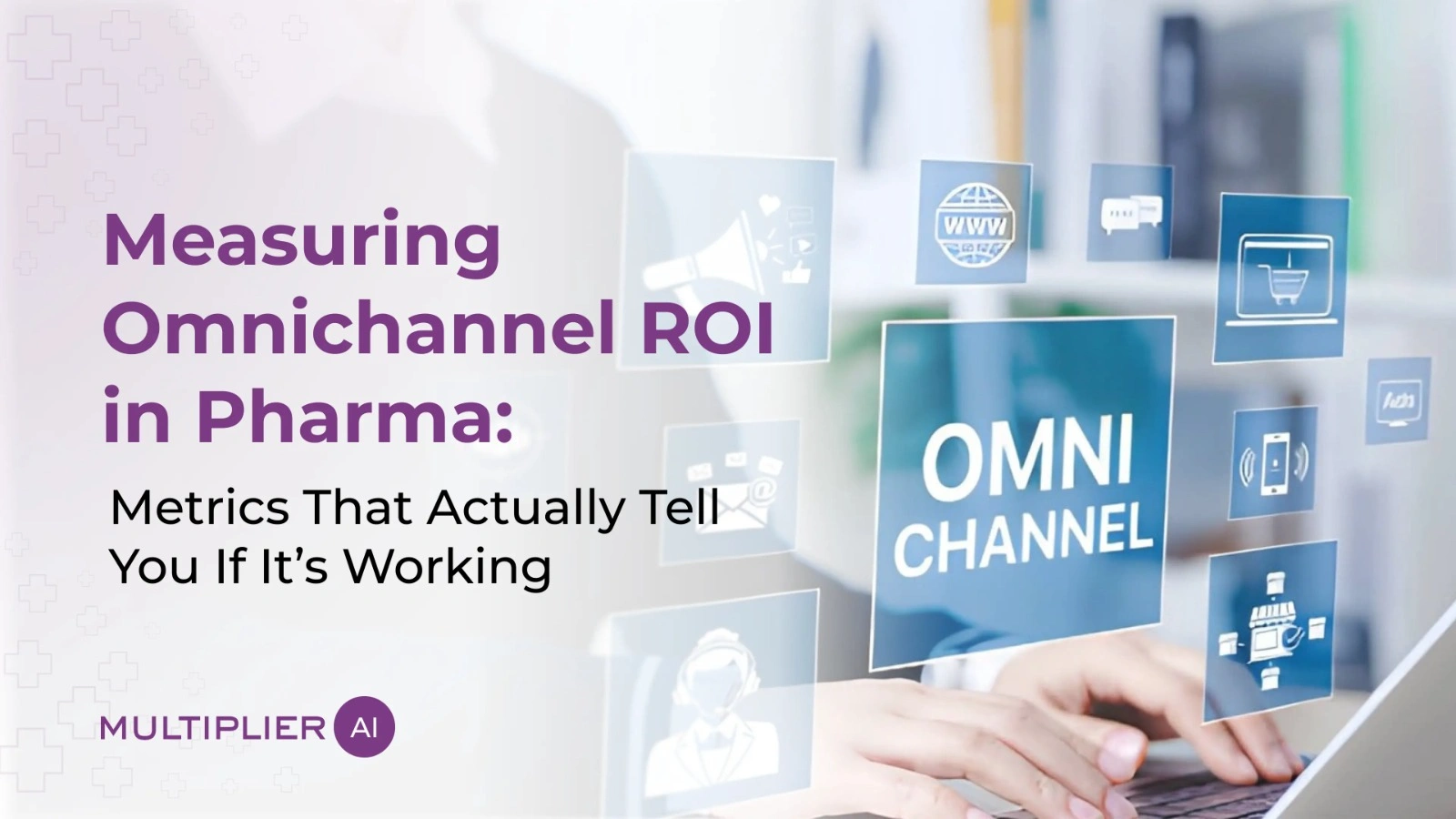 Measuring Omnichannel ROI in Pharma: Metrics That Actually Tell You If It’s Working