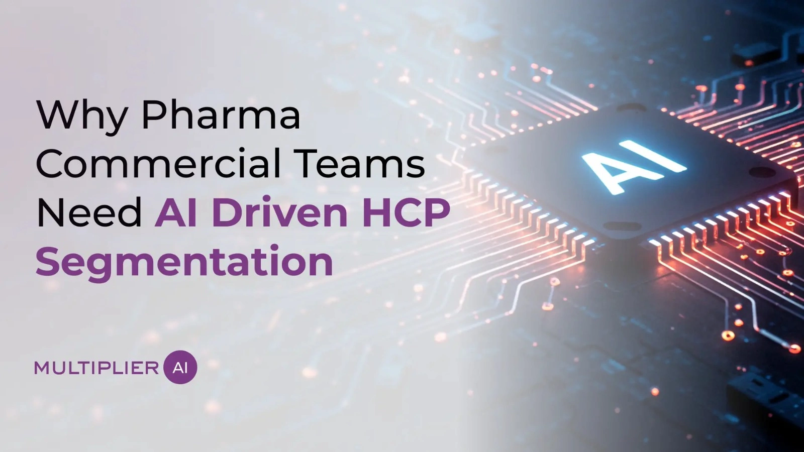 Why Pharma Commercial Teams Need AI-Driven HCP Segmentation