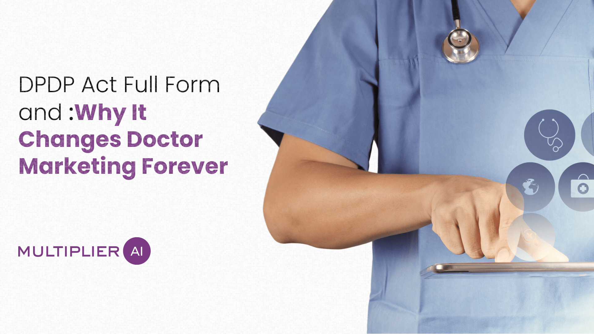 DPDP Act Full Form And Why It Changes Doctor Marketing Forever