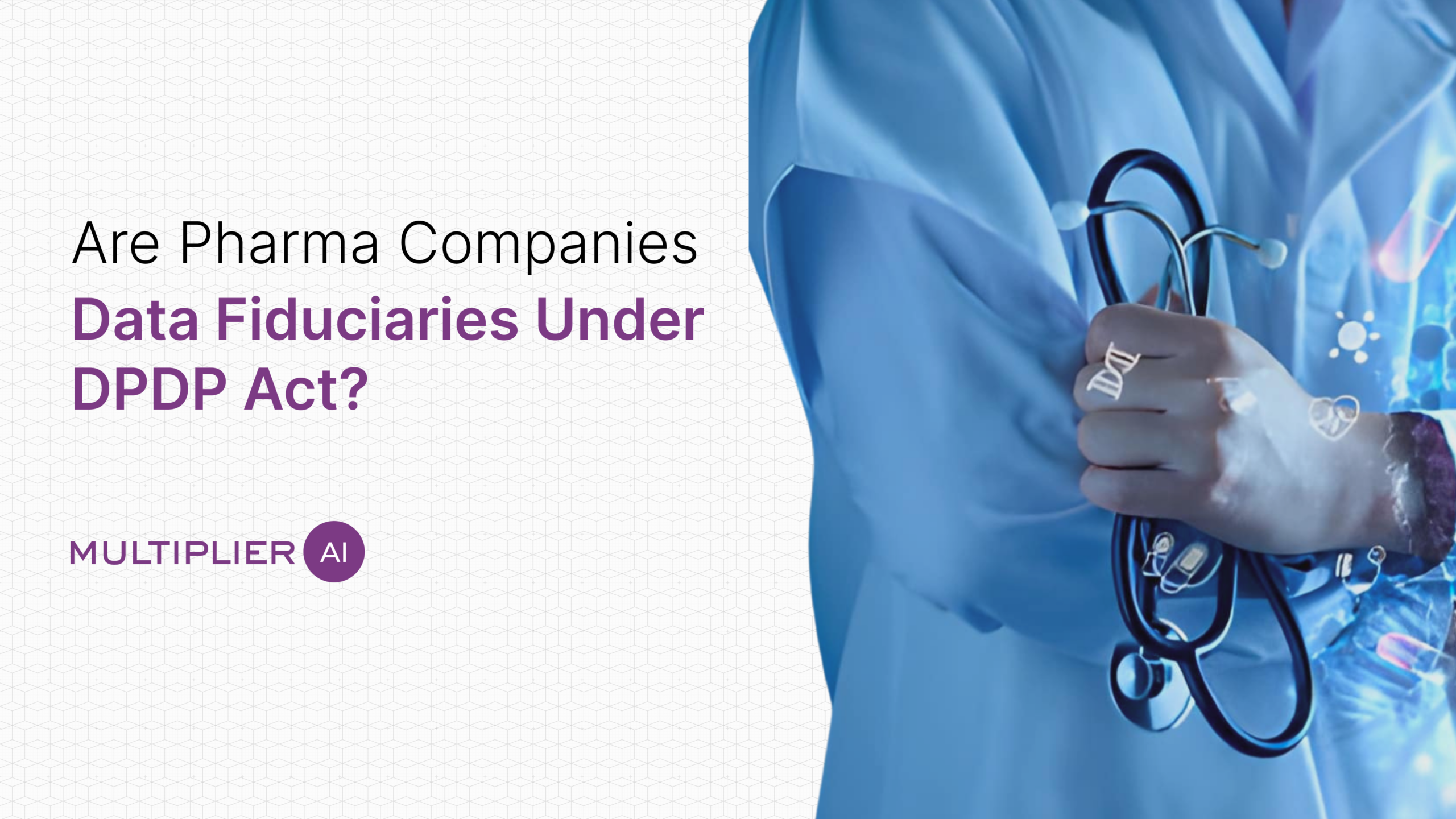 Are Pharma Companies Data Fiduciaries Under DPDP Act?