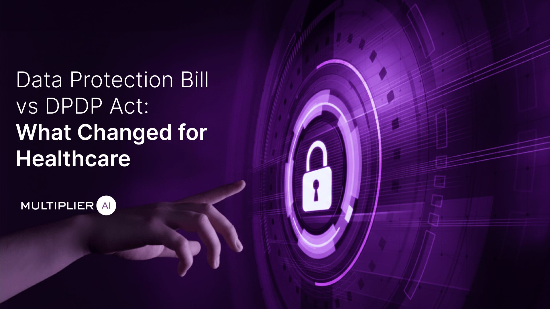 Data Protection Bill vs DPDP Act: What Changed for Healthcare?