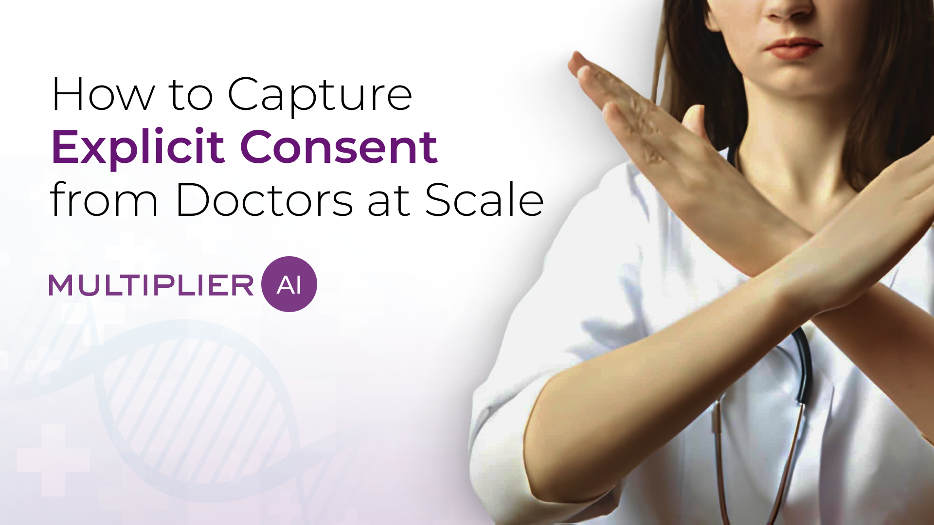 How to Capture Explicit Consent from Doctors at Scale ?