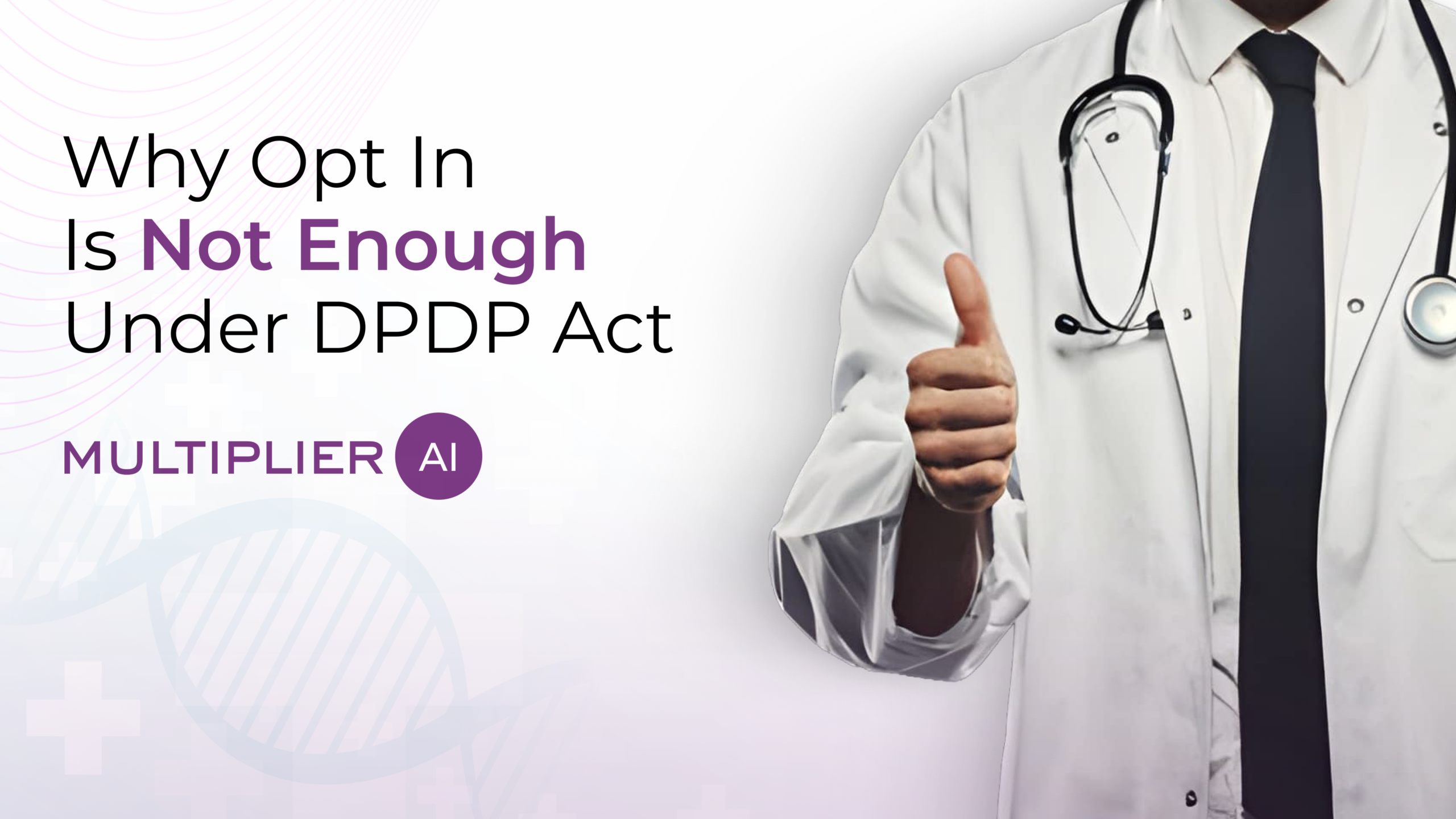 Why Opt In Is Not Enough Under DPDP Act?